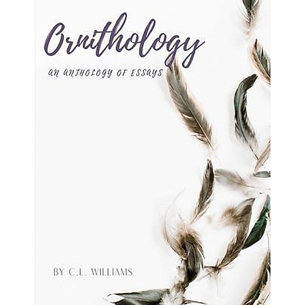 Essays in Ornithology, Claire L Williams