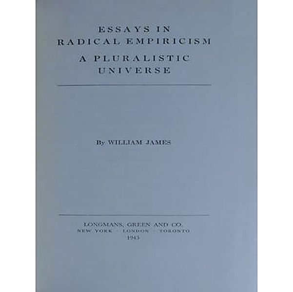 Essays in Radical Empiricism / Spartacus Books, William James