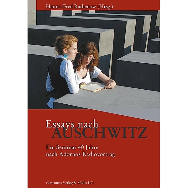 Essays nach Auschwitz / Reihe Geschichtswissenschaft