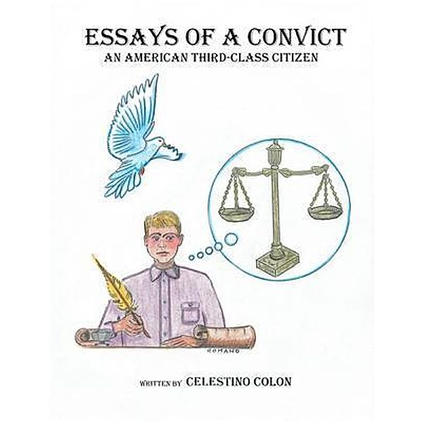 Essays of a Convict, Celestino Colon