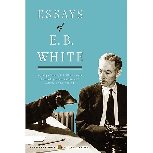 Essays of E. B. White, E. B. White