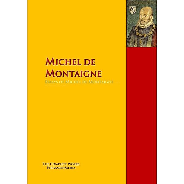 Essays of Michel de Montaigne, Michel de Montaigne