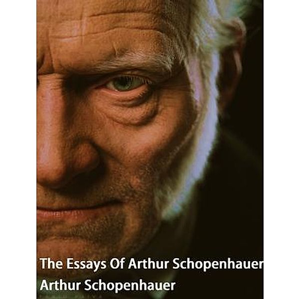 Essays of Schopenhauer / Spartacus Books, Arthur Schopenhauer