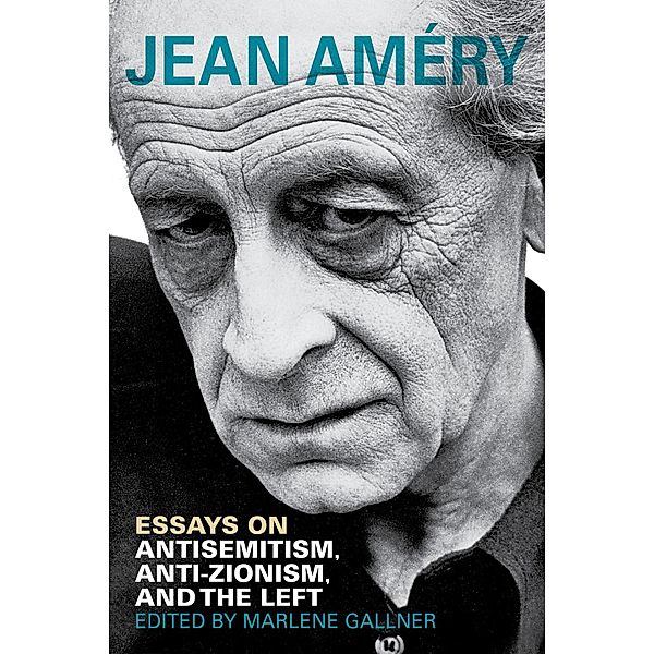 Essays on Antisemitism, Anti-Zionism, and the Left / Studies in Antisemitism, Jean Amery