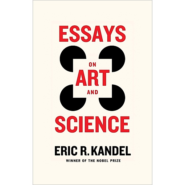Essays on Art and Science, Eric R. Kandel