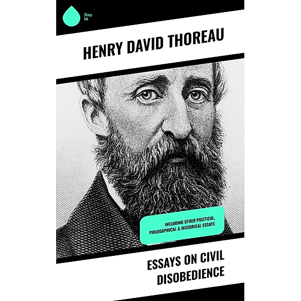 Essays on Civil Disobedience, Henry David Thoreau