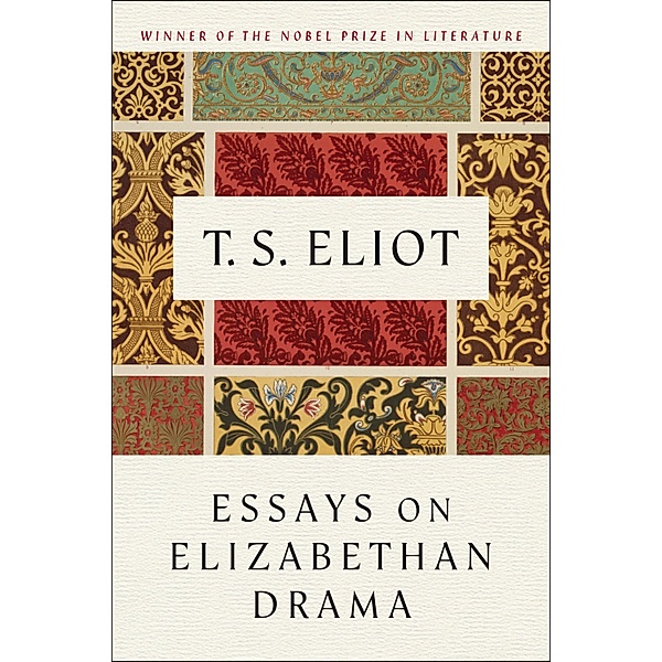 Essays On Elizabethan Drama, T. S. Eliot