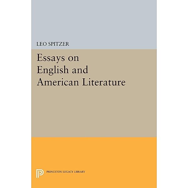 Essays on English and American Literature / Princeton Legacy Library Bd.2189, Leo Spitzer