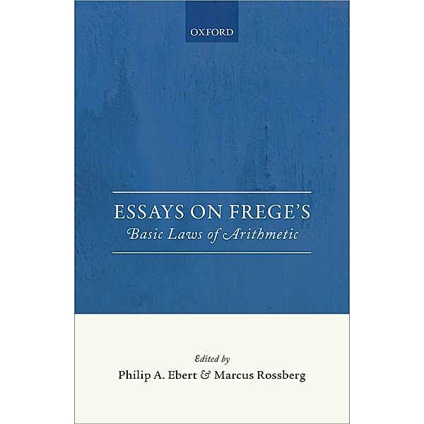 Essays on Frege's Basic Laws of Arithmetic