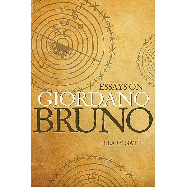 Essays on Giordano Bruno, Hilary Gatti