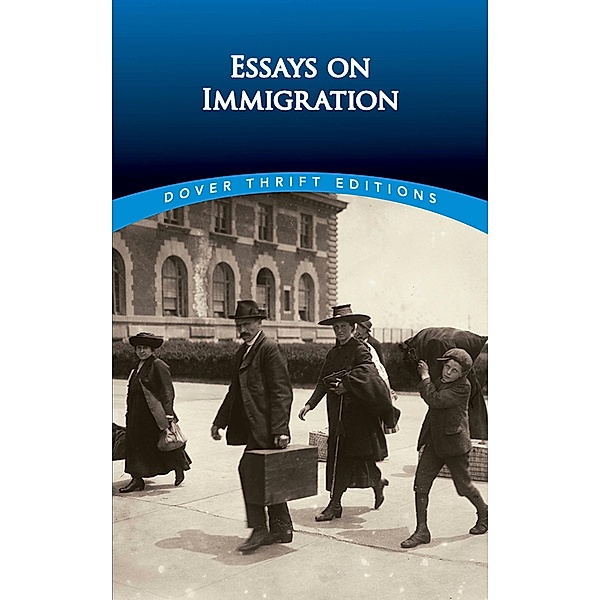 Essays on Immigration / Dover Thrift Editions: American History