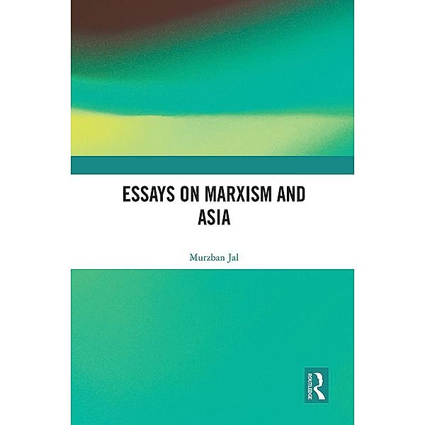 Essays on Marxism and Asia, Murzban Jal