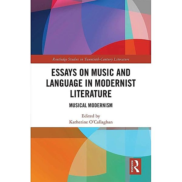 Essays on Music and Language in Modernist Literature, Katherine O'Callaghan