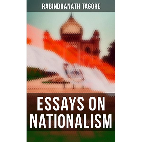 Essays on Nationalism, Rabindranath Tagore