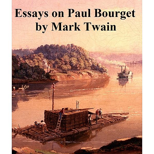 Essays on Paul Bourget, Mark Twain