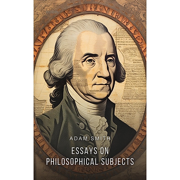 Essays On Philosophical Subjects, Adam Smith