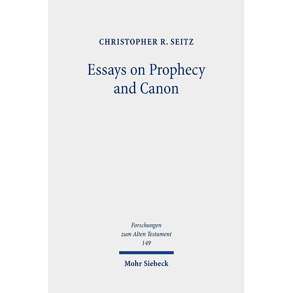 Essays on Prophecy and Canon, Christopher R. Seitz