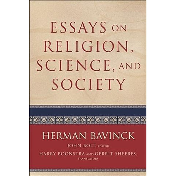 Essays on Religion, Science, and Society, Herman Bavinck