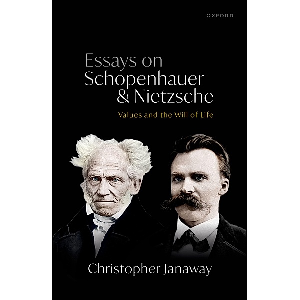 Essays on Schopenhauer and Nietzsche, Christopher Janaway