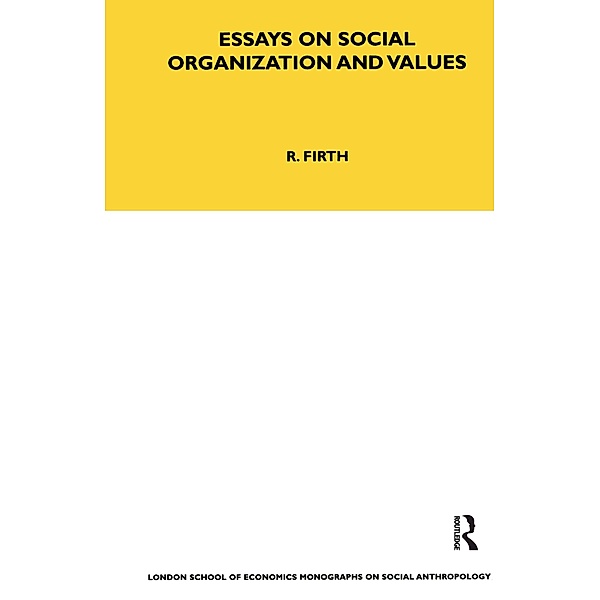 Essays on Social Organisation and Values, Raymond Firth