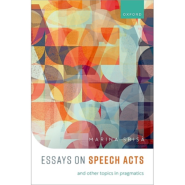 Essays on Speech Acts and Other Topics in Pragmatics, Marina Sbisà
