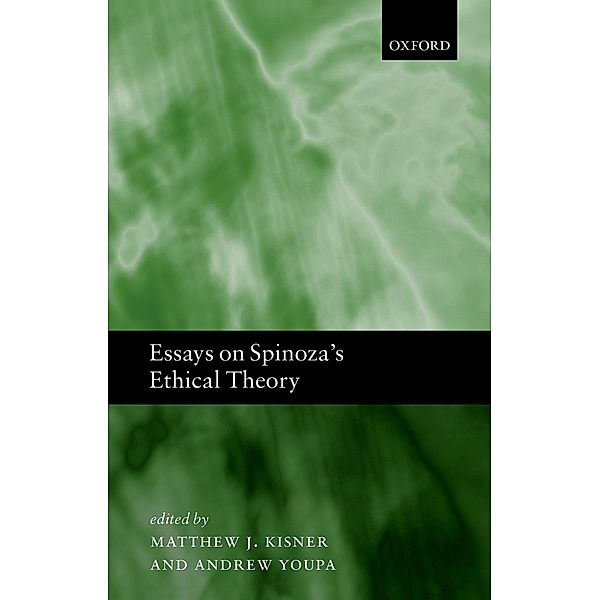 Essays on Spinoza's Ethical Theory