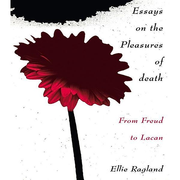 Essays on the Pleasures of Death, Ellie Ragland