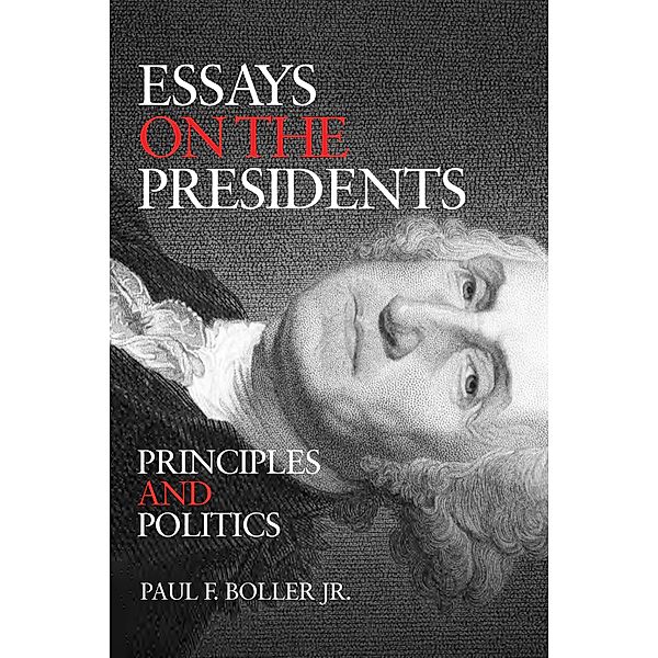 Essays on the Presidents, Paul F. Boller