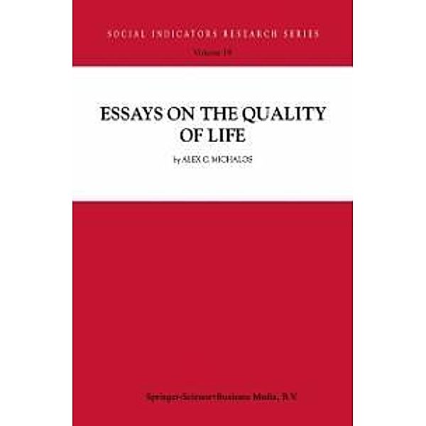 Essays on the Quality of Life / Social Indicators Research Series Bd.19, Alex C. Michalos