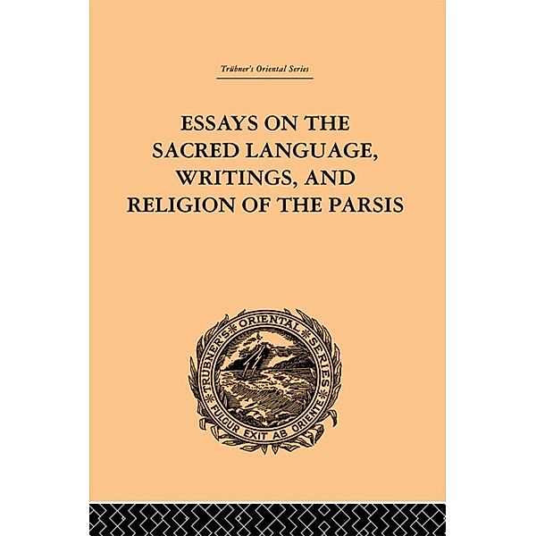 Essays on the Sacred Language, Writings, and Religion of the Parsis, Martin Haug