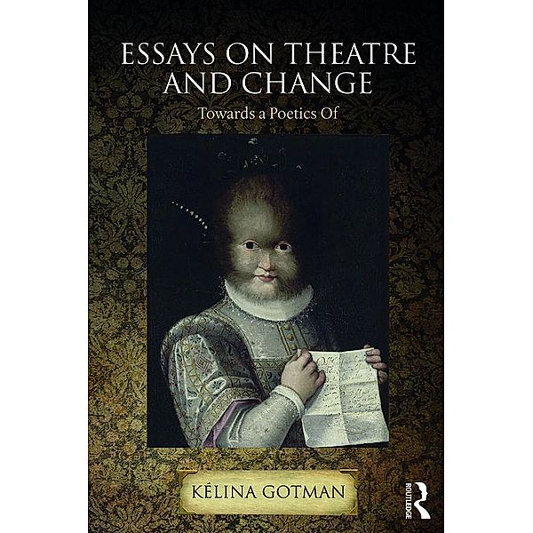 Essays on Theatre and Change, Kélina Gotman