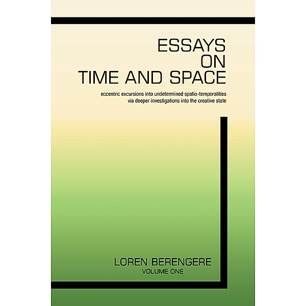 Essays on Time and Space, Loren Berengere