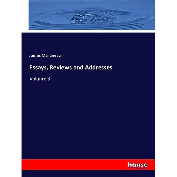 Essays, Reviews and Addresses, James Martineau
