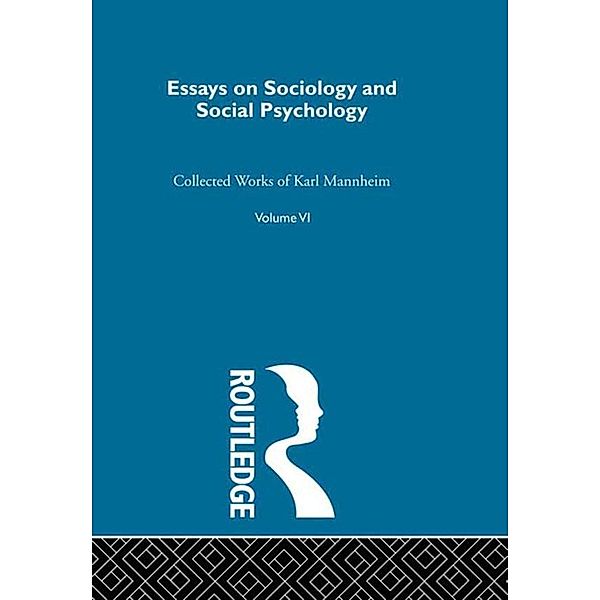 Essays Soc & Social Psych  V 6, Karl Mannheim