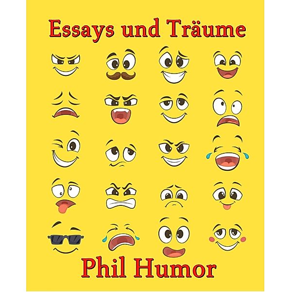 Essays und Träume, Phil Humor