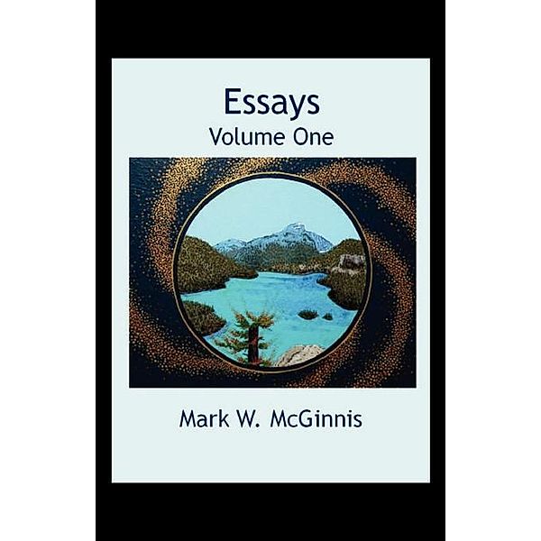 Essays: Volume One / FastPencil.com, Mark McGinnis