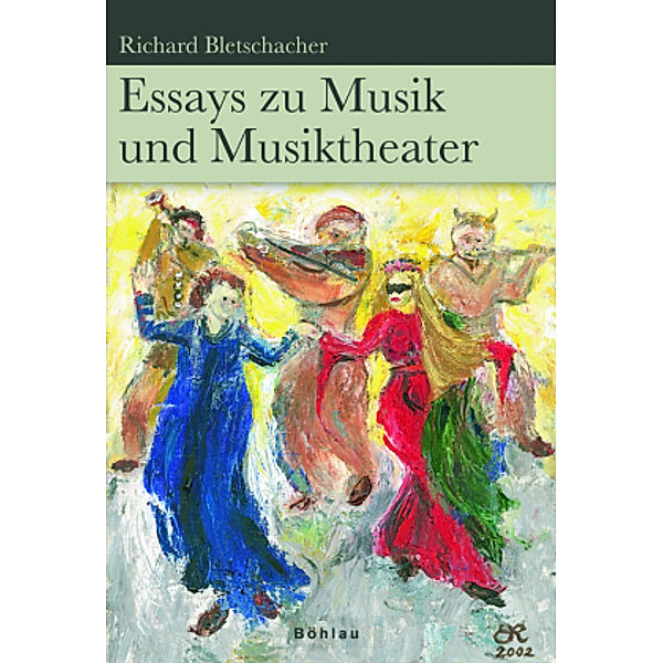 Essays zu Musik und Musiktheater, Richard Bletschacher