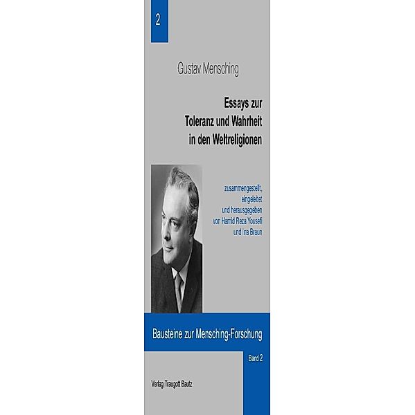Essays zur Toleranz und Wahrheit in den Weltreligionen / Bausteine zur Mensching-Forschung Bd.2, Gustav Mensching