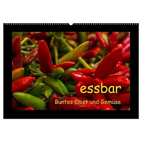 essbar - Buntes Obst und Gemüse (Wandkalender 2024 DIN A2 quer), CALVENDO Monatskalender, Beate Goerz