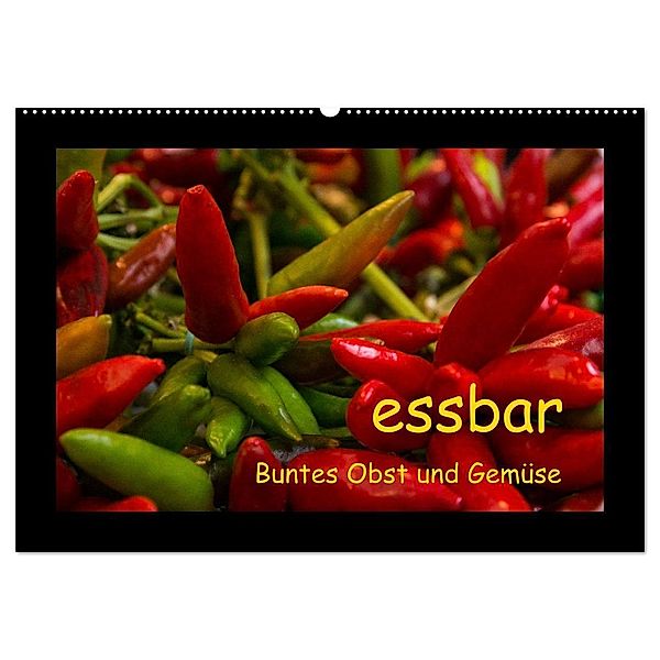 essbar - Buntes Obst und Gemüse (Wandkalender 2025 DIN A2 quer), CALVENDO Monatskalender, Calvendo, Beate Goerz