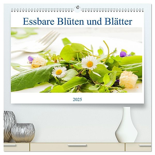 essbare Blüten und Blätter (hochwertiger Premium Wandkalender 2025 DIN A2 quer), Kunstdruck in Hochglanz, Calvendo, EFLStudioArt