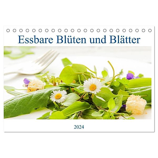 essbare Blüten und Blätter (Tischkalender 2024 DIN A5 quer), CALVENDO Monatskalender, EFLStudioArt