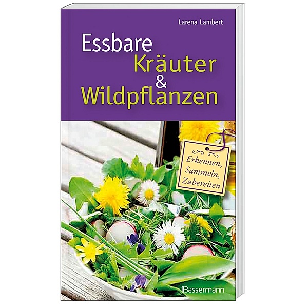 Essbare Kräuter & Wildpflanzen, Larena Lambert