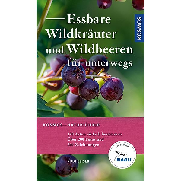 Essbare Wildkräuter und Wildbeeren für unterwegs, Rudi Beiser