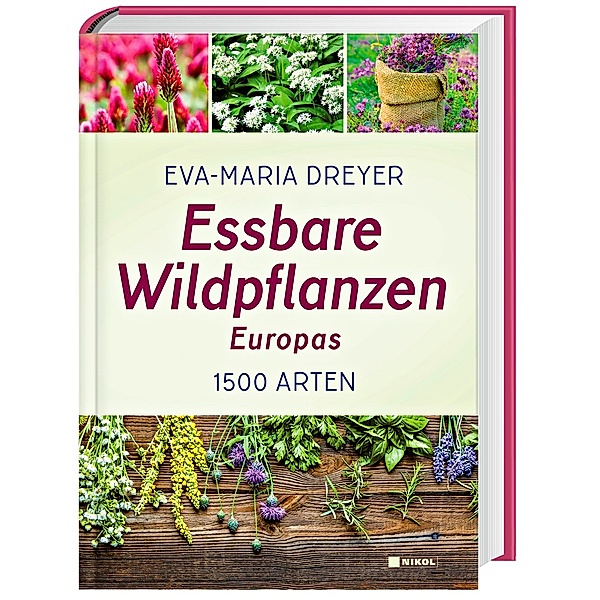 Essbare Wildpflanzen Europas, Eva-Maria Dreyer