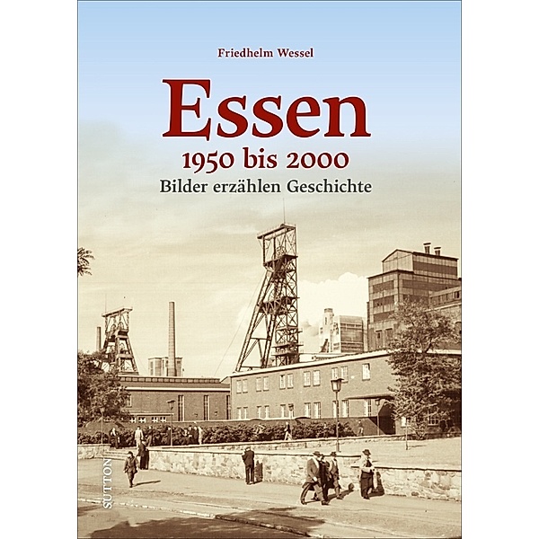 Essen 1950-2000, Friedhelm Wessel