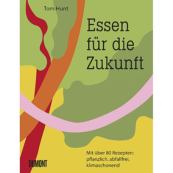 Essen für die Zukunft, Tom Hunt