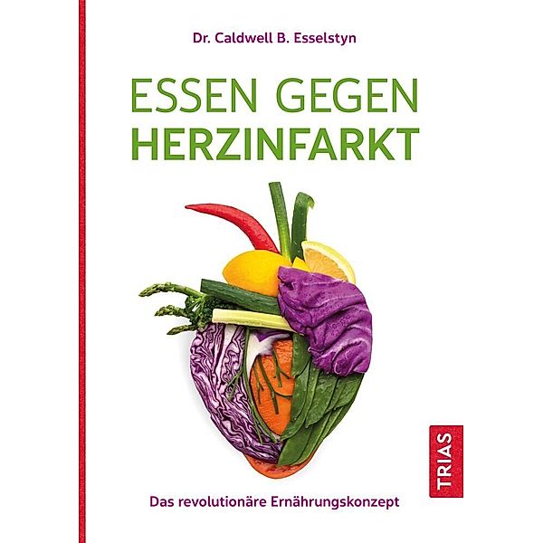 Essen gegen Herzinfarkt, Caldwell B. Esselstyn