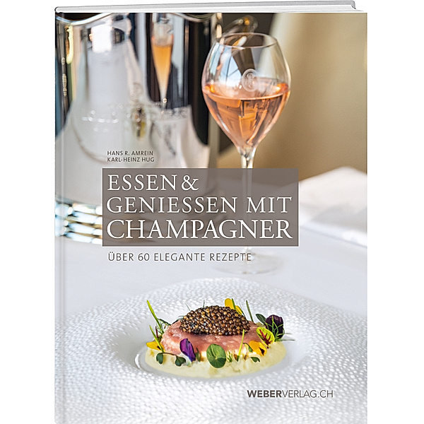 Essen & Geniessen mit Champagner, Hans R. Amrein