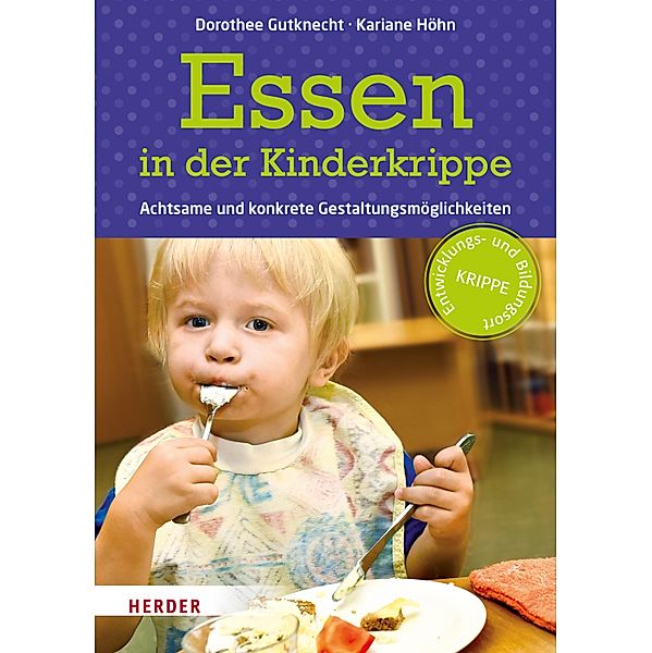 Essen in der Kinderkrippe, Dorothee Gutknecht, Kariane Höhn